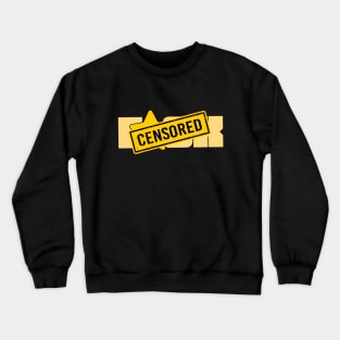 CENSORED Crewneck Sweatshirt